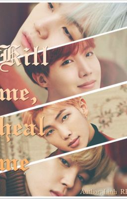 [LongFic] (RapHope/ NamSeok) Kill me heal me