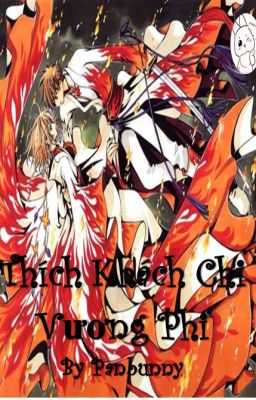 [Longfic Sakura&Syaoran] Thích  Khách Chi Vương Phi