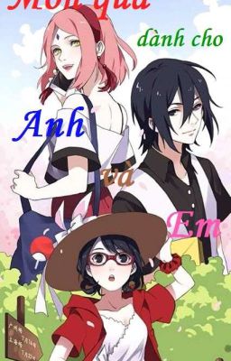 (Longfic Sasusaku) Món quà dành cho anh và em