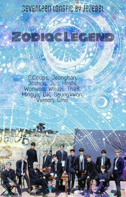 [ Longfic ] SEVENTEEN - HUYỀN THOẠI ZODIAC