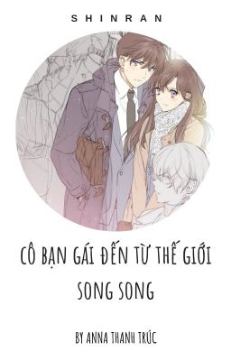 [Longfic](ShinRan) Cô bạn gái đến từ thế giới song song