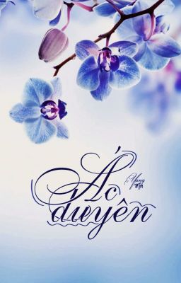 [Longfic] [Thanh Phượng] Ác duyên