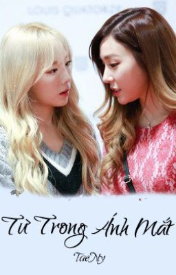 [Longfic] Từ Trong Ánh Mắt - TaeNy