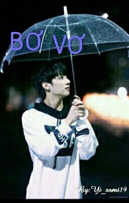 [Longfic][vkook] Bơ Vơ 