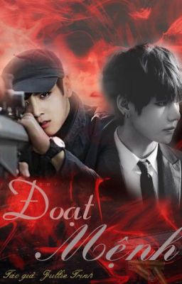 [Longfic][Vkook][Hopemin] ĐOẠT MỆNH