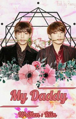 [Longfic] 《VKook》 My Daddy /drop/