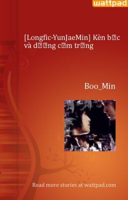 [Longfic-YunJaeMin] Kèn bạc và dương cầm trắng