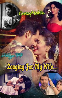 Longing For My WIFE -  Abhigya FF By CrazyMahiz (Completed)