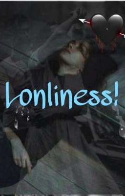 Lonliness!