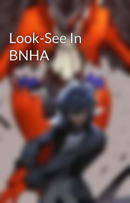 Look-See In BNHA