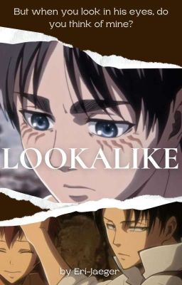 Lookalike || SNK  [ Riren ] 