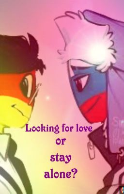 Looking for love, or stay alone? /Deutschland und Russland Story ^^