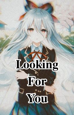 Looking For You