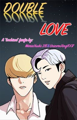 [LOOKISM FAN FICTION] DOUBLE LOVE