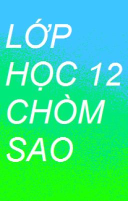 Lớp học 12 chòm sao_ Lớp học nhí nhố