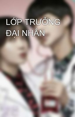 LỚP TRƯỞNG ĐẠI NHÂN