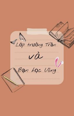 Lớp trưởng Trần và bạn học Uông