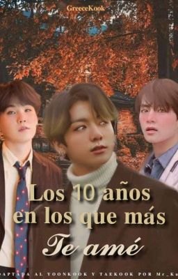 Los 10 años en los que más te amé | Yoonkook - Taekook