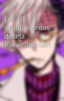 Los 10 mandamientos de una Karamatsu Girl