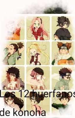 Los 12 huerfanos de Konoha.