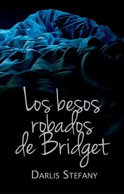 Los Besos Robados de Bridget (BG.5 libro #1.5) Disponible en librerías