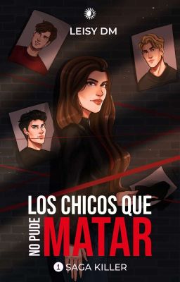 Los chicos que no pude matar ©️ [Killer #1]