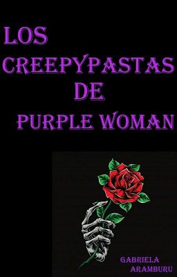 Los Creepypastas De Purple Woman 