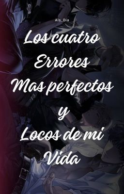 Los cuatro errores más perfectos y locos de mi vida