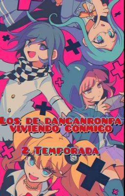 Los De Danganronpa Viviendo Conmigo ✨[2 Tem]✨ Cancelada 