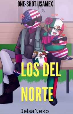 Los del Norte [One-Shots UsaMex, CanMex]