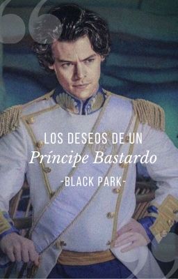 Los deseos de un príncipe bastardo ~Larry Stylinson~