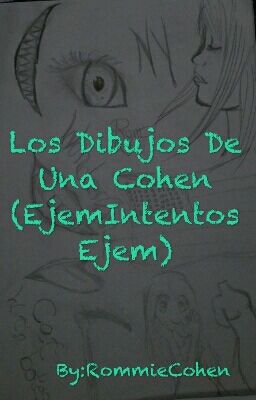 Los Dibujos De Una Cohen (EjemIntentosEjem)