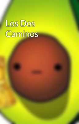 Los Dos Caminos