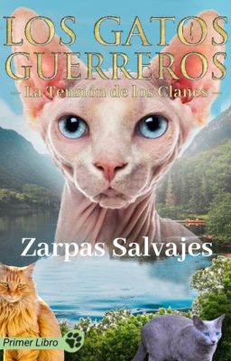 Los Gatos Guerreros #1 - La Tensión de los Clanes: Zarpas Salvajes