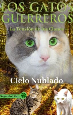 Los Gatos Guerreros #2 - La Tensión de los Clanes: Cielo Nublado