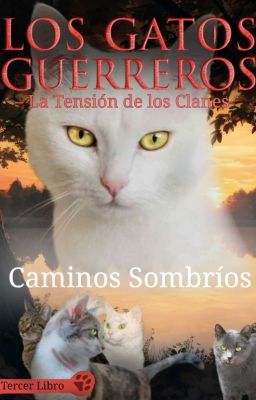 Los Gatos Guerreros #3 - La Tensión de los Clanes: Caminos Sombríos