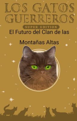 Los gatos guerreros: El futuro del Clan de las Montañas Altas