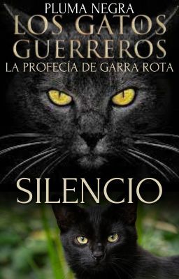 Los Gatos Guerreros: La profecía de Garra Rota - Silencio