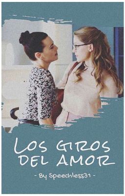 Los giros del amor (AU-Supercorp) - PAUSADA - 