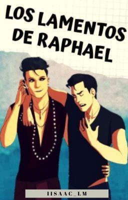 Los lamentos de Raphael. ||Saphael||