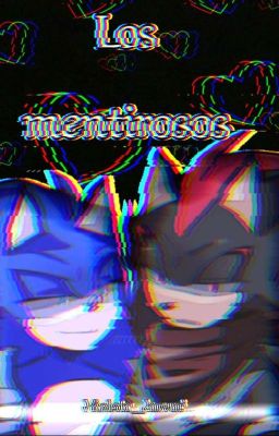 🤫Los mentirosos🤫Shadonic 