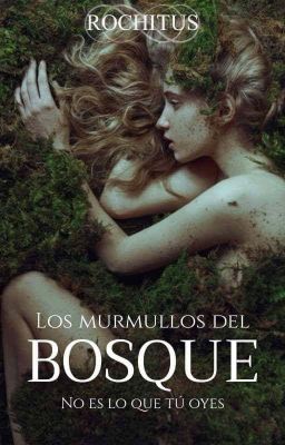 Los murmullos del bosque. [Actualizaciones Lentas]