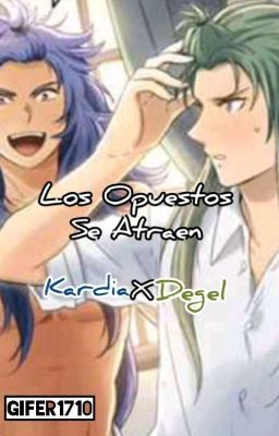  Los opuestos se atraen...[KardiaxDegel]