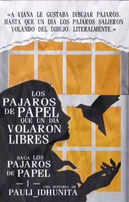 Los pájaros de papel que un día volaron libres 