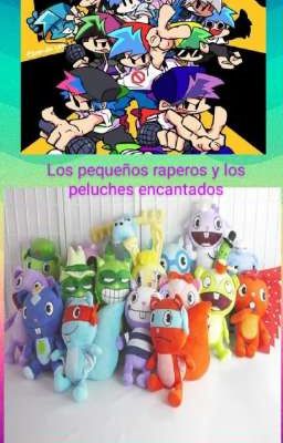 Los pequeños raperos y los peluches encantados (Fanfic) {Los htf's y los Bf's}