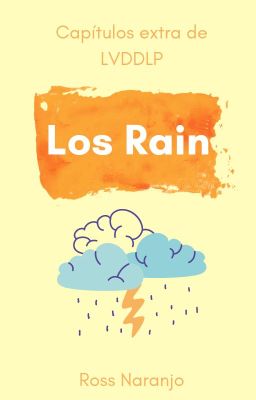 Los Rain [Extras de LVDDLP 1 & 2]