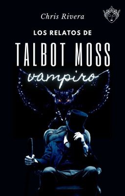 Los Relatos de Talbot Moss, vampiro