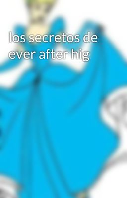 los secretos de ever after hig 