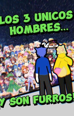 Los tres únicos hombres...Y Son furros! 