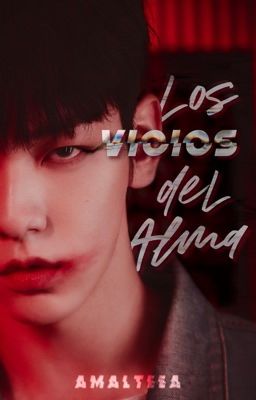 Los vicios del alma ·﻿ ﻿· ﻿✦ yeonbin